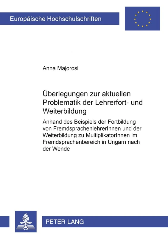 Ueberlegungen Zu Der Aktuellen Problematik Der Lehrerfort- Und -Weiterbildung: Anhand Des Beispiels Der Fortbildung Von Fremdsprachenlehrerinnen Und ... / European University Studie)