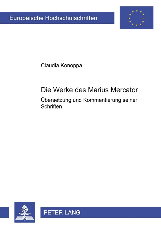 Die Werke des Marius Mercator: Uebersetzung und Kommentierung seiner Schriften: 800 (Europäische Hochschulschriften / European University Studies / Publications Universitaires Européenn) - Image 1