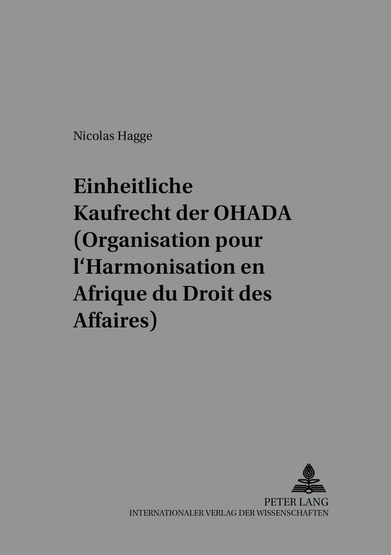 Das Einheitliche Kaufrecht Der Ohada (Organisation Pour l'Harmonisation En Afrique Du Droit Des Affaires): 2 (Beitraege Zum Un-Kaufrecht) - Image 1