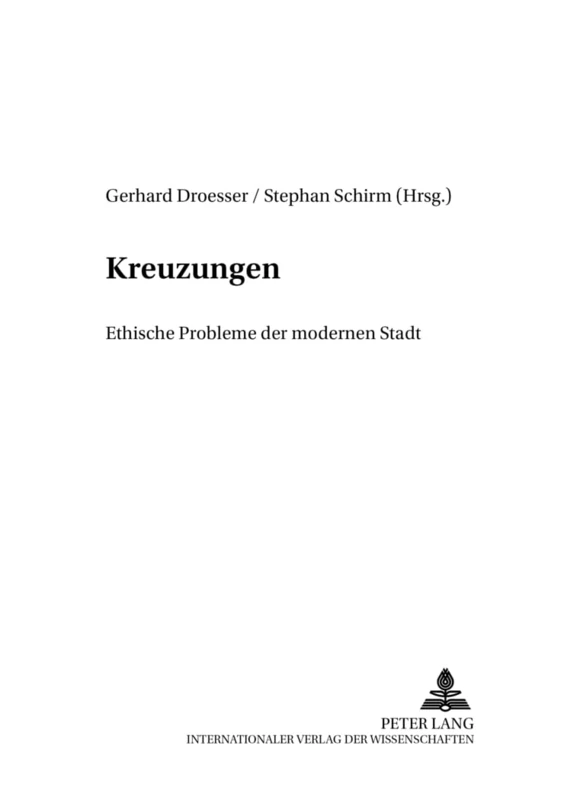 Kreuzungen: Ethische Probleme der modernen Stadt: 6 (Moderne - Kulturen - Relationen)