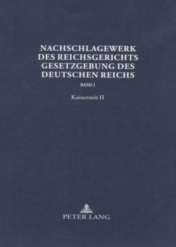 Nachschlagewerk Des Reichsgerichts - Gesetzgebung Des Deutschen Reichs: Kaiserzeit II - Gewerblicher Rechtsschutz Und Urheberrecht: 2
