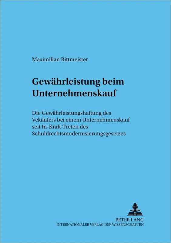 Gewaehrleistung Beim Unternehmenskauf: Die Gewaehrleistungshaftung Des Verkaeufers Bei Einem Unternehmenskauf Seit In-Kraft-Treten Des ... (Frankfurter Wirtschaftsrechtliche Studien) - Image 1