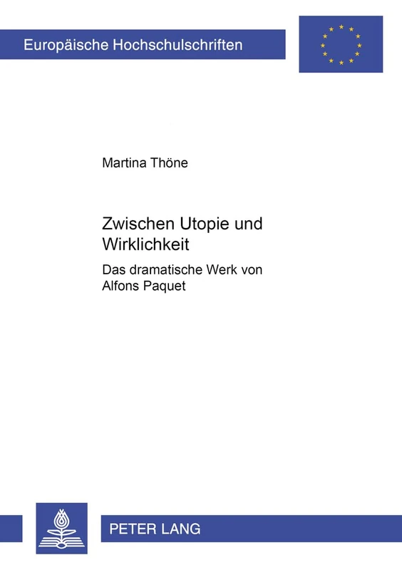 Zwischen Utopie Und Wirklichkeit: Das Dramatische Werk Von Alfons Paquet: 1903 (Europaeische Hochschulschriften / European University Studie) - Image 1