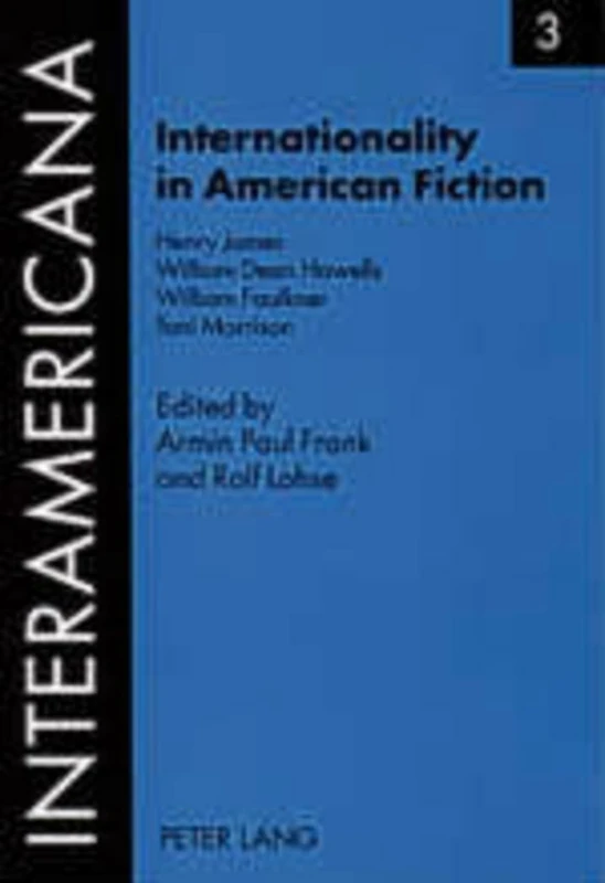 Internationality in American Fiction: Henry James - William Dean Howells - William Faulkner - Toni Morrison: 3 - Image 1