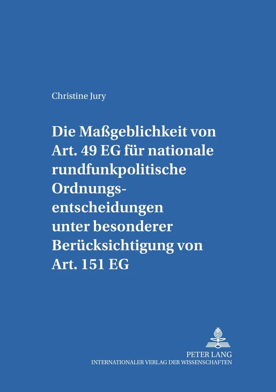Die Maßgeblichkeit von Art. 49 EG fuer nationale rundfunkpolitische Ordnungsentscheidungen unter besonderer Beruecksichtigung von Art. 151 EG: Eine ... Zum Deutschen Und Europäischen Medienrecht) - Image 1