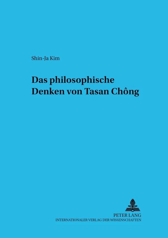 Das Philosophische Denken Von Tasan Chŏng: 14 (Wiener Arbeiten Zur Philosophie) - Image 1
