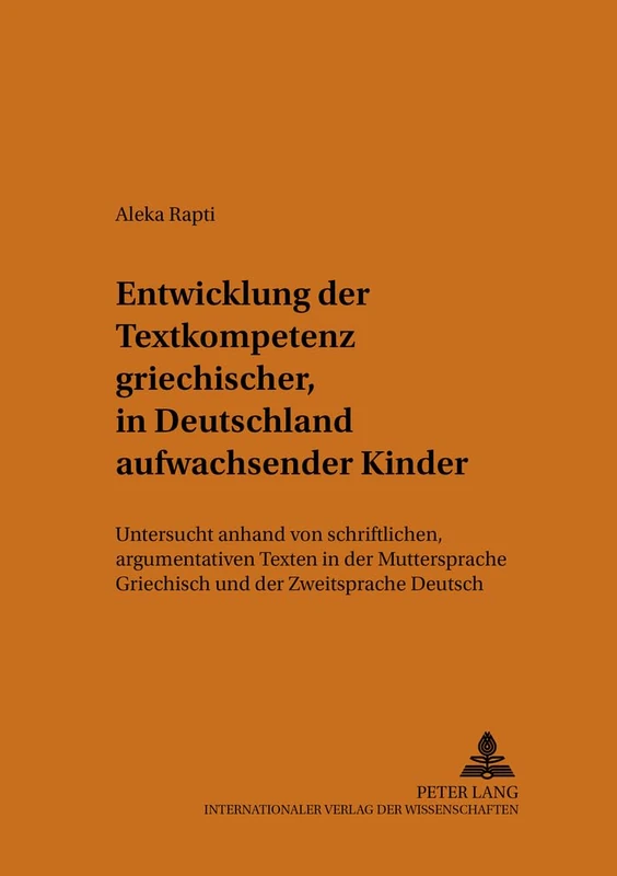 Entwicklung Der Textkompetenz Griechischer, in Deutschland Aufwachsender Kinder: Untersucht Anhand Von Schriftlichen, Argumentativen Texten in Der ... 40 (Theorie Und Vermittlung Der Sprache) - Image 1