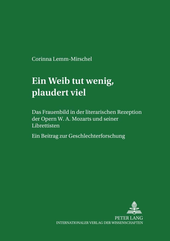Ein Weib tut wenig, plaudert viel: Das Frauenbild in der literarischen Rezeption der Opern W. A. Mozarts und seiner Librettisten. Ein Beitrag zur ... / Studies In Theatre, Film And Television) - Image 1