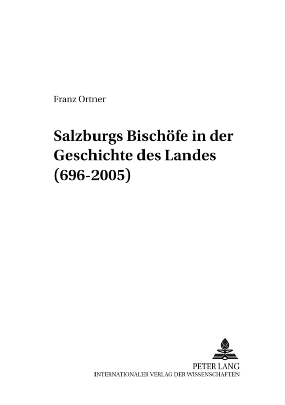 Salzburgs Bischoefe in Der Geschichte Des Landes (696-2005): 12 (Wissenschaft Und Religion)