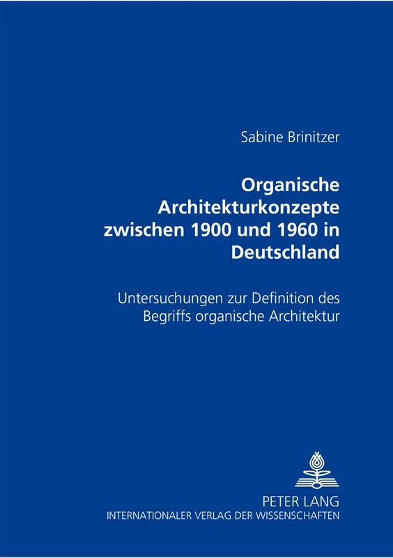 Organische Architekturkonzepte zwischen 1900 und 1960 in Deutschland: Untersuchungen zur Definition des Begriffs "organische Architektur" - Image 1