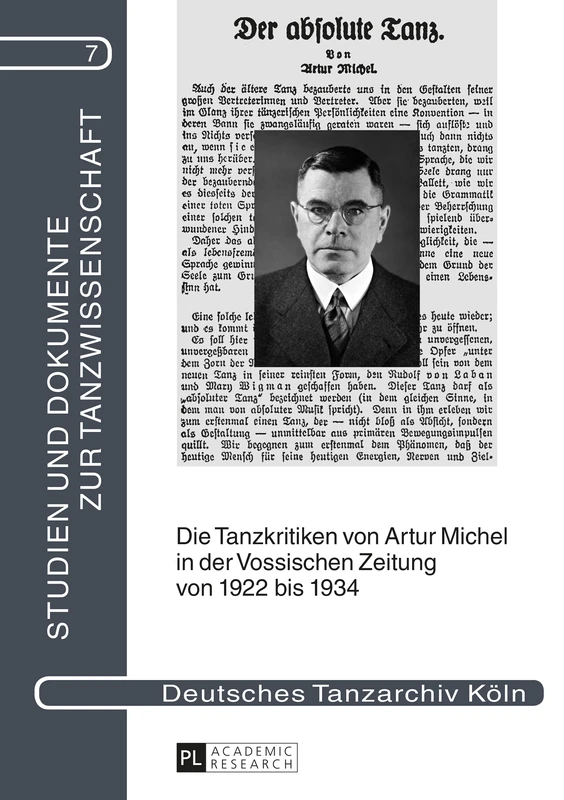 Die Tanzkritiken von Artur Michel in der Vossischen Zeitung von 1922 bis 1934 nebst einer Bibliographie seiner Theaterkritiken: Mit einer ... (Studien Und Dokumente Zur Tanzwissenschaft)