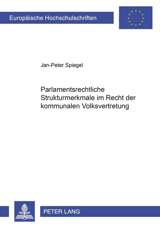 Parlamentsrechtliche Strukturmerkmale Im Recht Der Kommunalen Volksvertretung: 4179 (Europaeische Hochschulschriften Recht) - Image 1