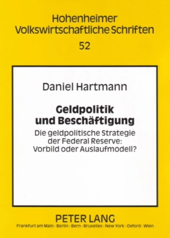 Geldpolitik Und Beschaeftigung: Die Geldpolitische Strategie Der Federal Reserve: - Vorbild Oder Auslaufmodell?: 52 (Hohenheimer Volkswirtschaftliche Schriften) - Image 1