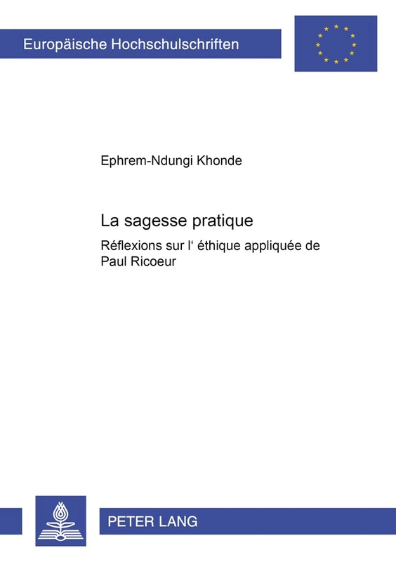 La Sagesse Pratique: Réflexions Sur l'Éthique Appliquée de Paul Ricoeur: 687 (Europaeische Hochschulschriften / European University Studie)