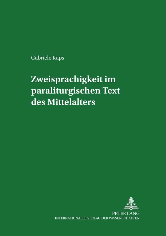 Zweisprachigkeit Im Paraliturgischen Text Des Mittelalters: 31 (Studia Romanica Et Linguistica)