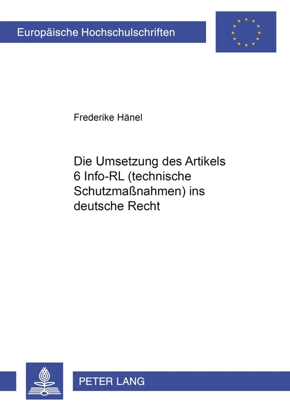 Die Umsetzung Des Art. 6 Info-Rl (Technische Schutzmaßnahmen) Ins Deutsche Recht: 4199 (Europaeische Hochschulschriften Recht) - Image 1