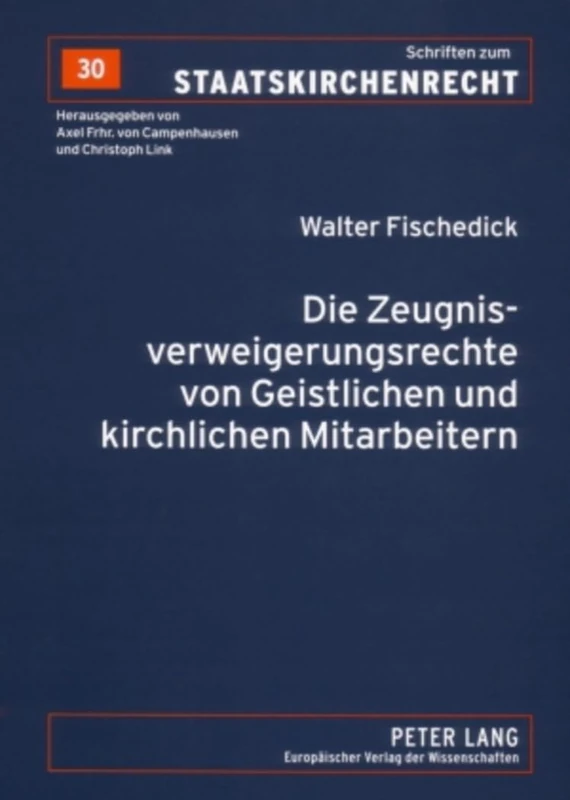 Die Zeugnisverweigerungsrechte von Geistlichen und kirchlichen Mitarbeitern: 30 (Schriften Zum Staatskirchenrecht)