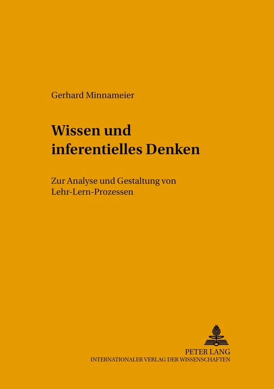 Wissen Und Inferentielles Denken: Zur Analyse Und Gestaltung Von Lehr-Lern-Prozessen: 13 (Konzepte Des Lehrens Und Lernens)