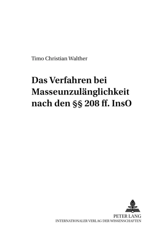 Das Verfahren Bei Masseunzulaenglichkeit Nach Den §§ 208 Ff. Inso: 8 (Schriften Zum Verfahrensrecht)