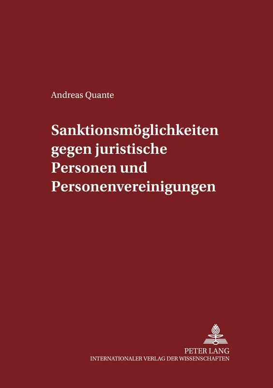 Sanktionsmoeglichkeiten Gegen Juristische Personen Und Personenvereinigungen: 87 (Schriften Zum Strafrecht Und Strafprozeßrecht)