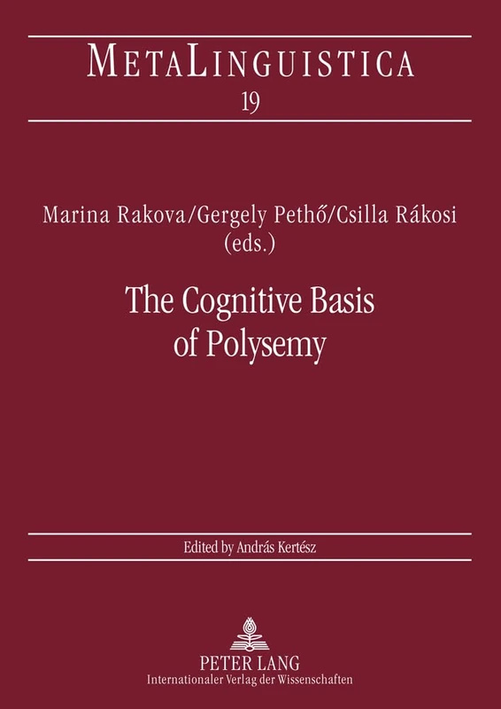 The Cognitive Basis of Polysemy: New Sources of Evidence for Theories of Word Meaning: 19 (Metalinguistica)
