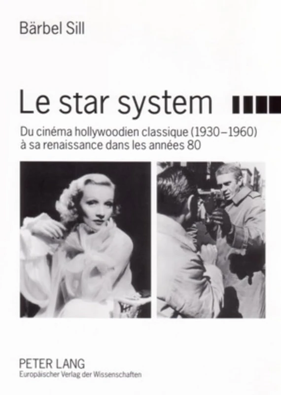 Le Star System: Du Cinéma Hollywoodien Classique (1930-1960) À Sa Renaissance Dans Les Années 80: 42 (Studien Zum Theater, Film Und Fernsehen / Studies In Theatre, Film And Television)