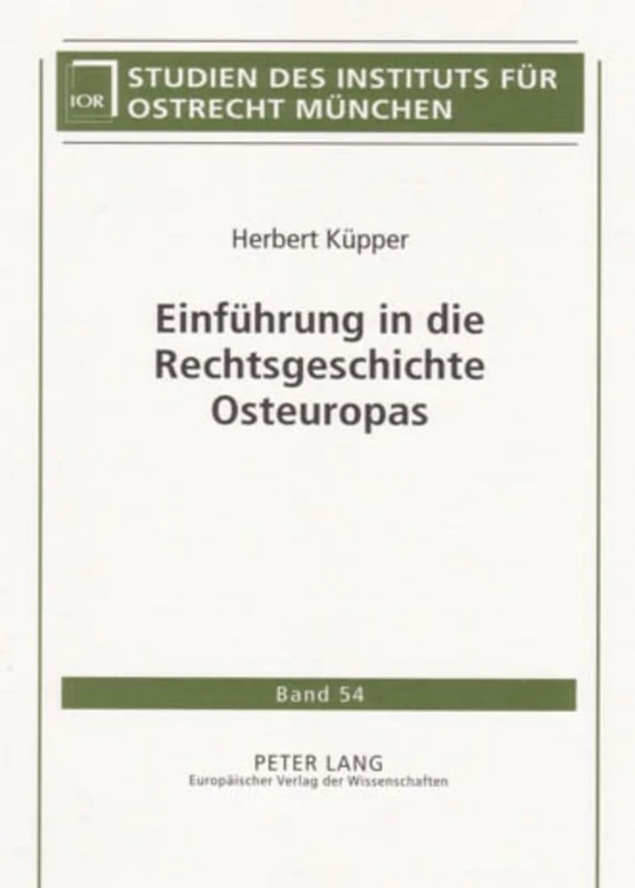 Einfuehrung in Die Rechtsgeschichte Osteuropas: 54 (Studien Des Instituts Fuer Ostrecht Muenchen)