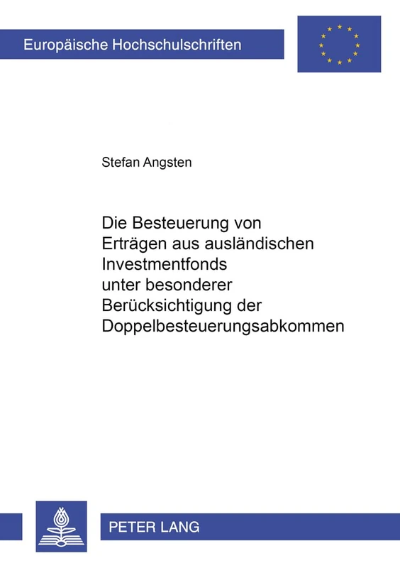 Die Besteuerung Von Ertraegen Aus Auslaendischen Investmentfonds Unter Besonderer Beruecksichtigung Der Doppelbesteuerungsabkommen: 4235 (Europaeische Hochschulschriften Recht)