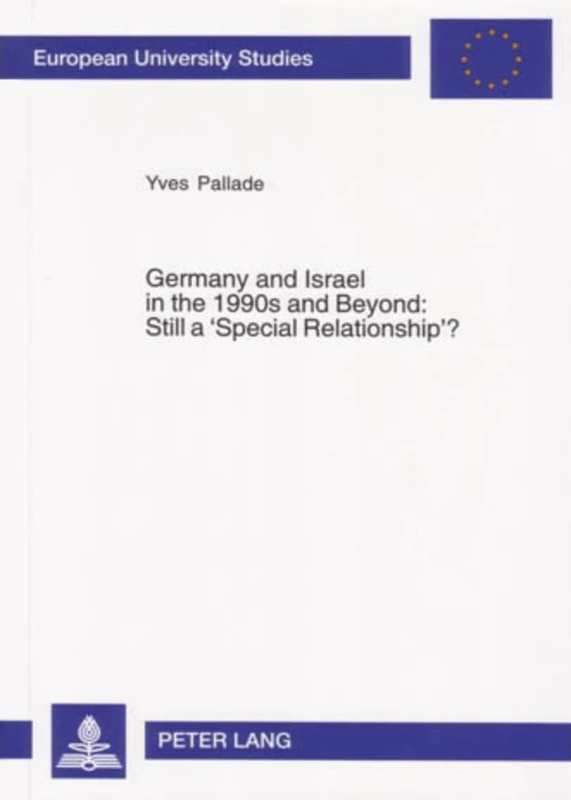 Germany and Israel in the 1990s and Beyond: Still a 'Special Relationship'?: 518 (Europaische Hochschulschriften / European University Studies / ... Science / Serie 31: Sciences Politiques) - Image 1