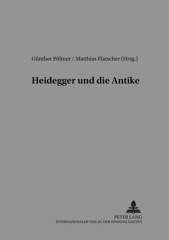 Heidegger Und Die Antike: 12 (Reihe Der Oesterreichischen Gesellschaft Fuer Phaenomenologi) - Image 1