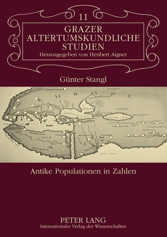 Antike Populationen in Zahlen: Ueberpruefungsmoeglichkeiten von demographischen Zahlenangaben in antiken Texten: 11 (Grazer Altertumskundliche Studien) - Image 1