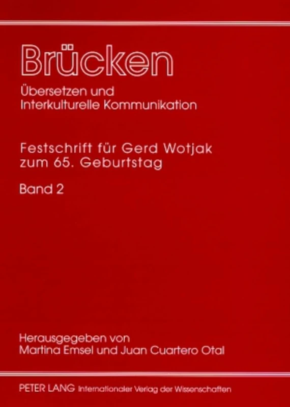 Bruecken: Uebersetzen Und Interkulturelle Kommunikation: Festschrift Fuer Gerd Wotjak Zum 65. Geburtstag