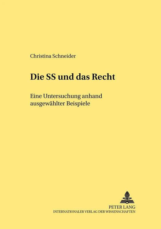Die SS und das Recht: Eine Untersuchung anhand ausgewaehlter Beispiele: 322 (Rechtshistorische Reihe) - Image 1