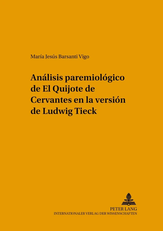 Análisis Paremiológico de «El Quijote» de Cervantes En La Versión de Ludwig Tieck: 7 (Sabest. Saarbruecker Beitraege Zur Sprach- Und Translationsw)