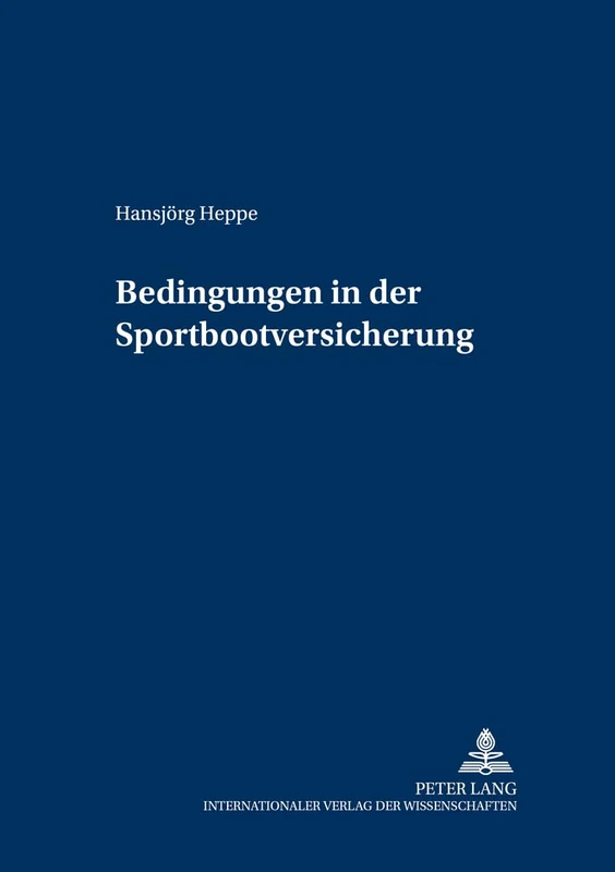Bedingungen in Der Sportbootversicherung: 74 (Versicherungsrechtliche Studien)