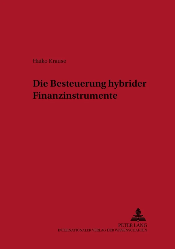 Die Besteuerung Hybrider Finanzinstrumente: 4 (Schriften Zum Steuer-, Rechnungs- Und Finanzwesen)