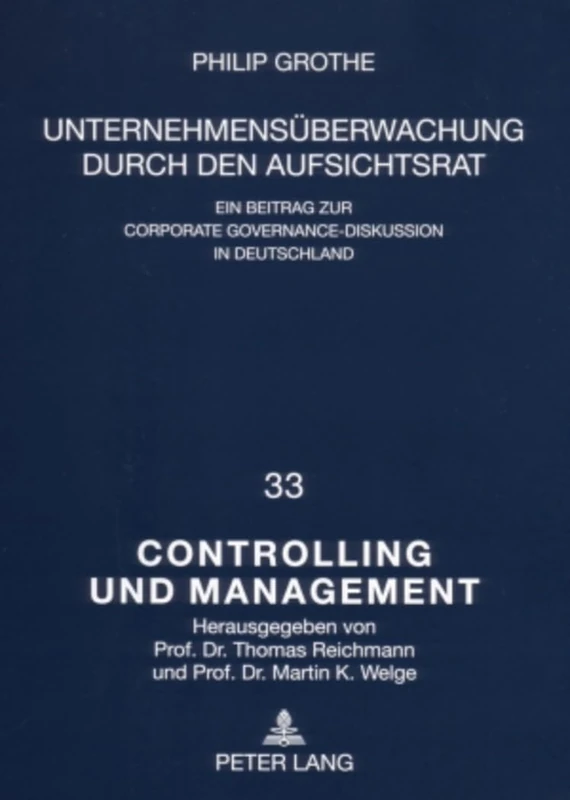 Unternehmensueberwachung Durch Den Aufsichtsrat: Ein Beitrag Zur Corporate Governance-Diskussion in Deutschland: 33 (Controlling Und Management / Controlling and Management) - Image 1