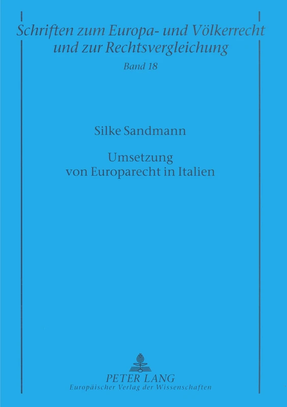Umsetzung Von Europarecht in Italien: Das La Pergola-Gesetz ALS Loesung Eines Langjaehrigen Problems: 18 (Schriften Zum Europa- Und Voelkerrecht Und Zur Rechtsverglei) - Image 1