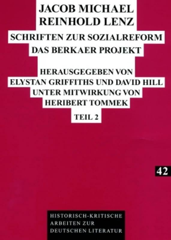 Jacob Michael Reinhold Lenz - Schriften Zur Sozialreform: Das Berkaer Projekt. Teil 1 Und Teil 2: 42 (Historisch-Kritische Arbeiten Zur Deutschen Literatur) - Image 1
