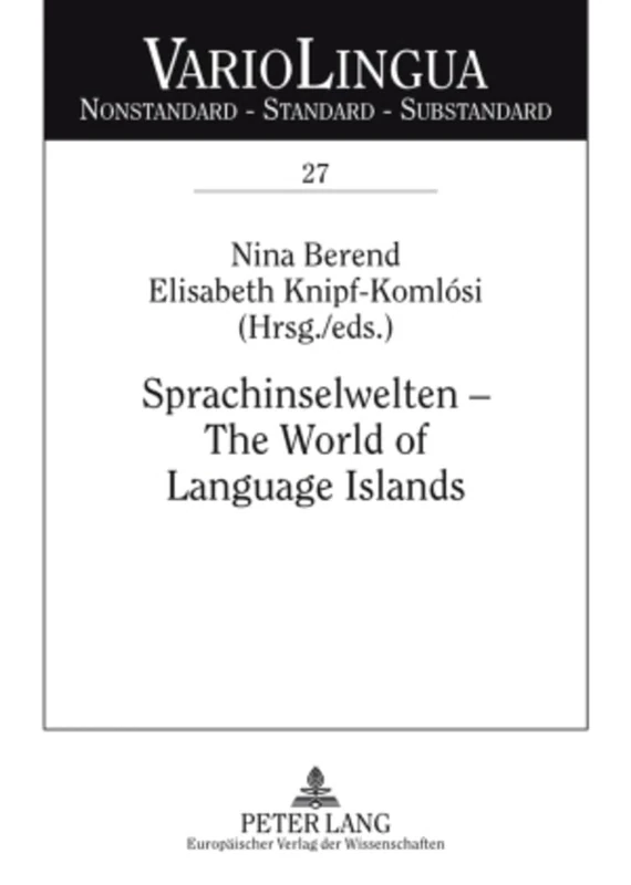 Sprachinselwelten – The World of Language Islands: Entwicklung und Beschreibung der deutschen Sprachinseln am Anfang des 21. Jahrhunderts. The ... Nonstandard – Standard – Substandard) - Image 1