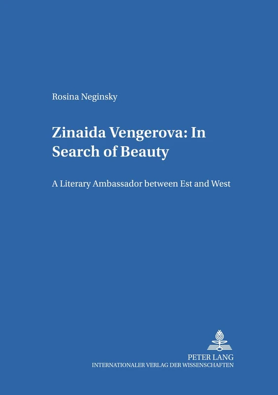 Zinaida Vengerova: In Search of Beauty: A Literary Ambassador Between East and West: 27 (Heidelberger Publikationen zur Slavistik.B.Literaturwissenschaftliche Reihe)