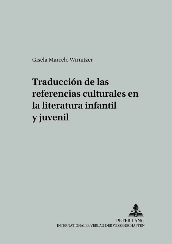 Traducción de las referencias culturales en la literatura infantil y juvenil: 30 (Studien Zur Romanischen Sprachwissenschaft Und Interkulturel)