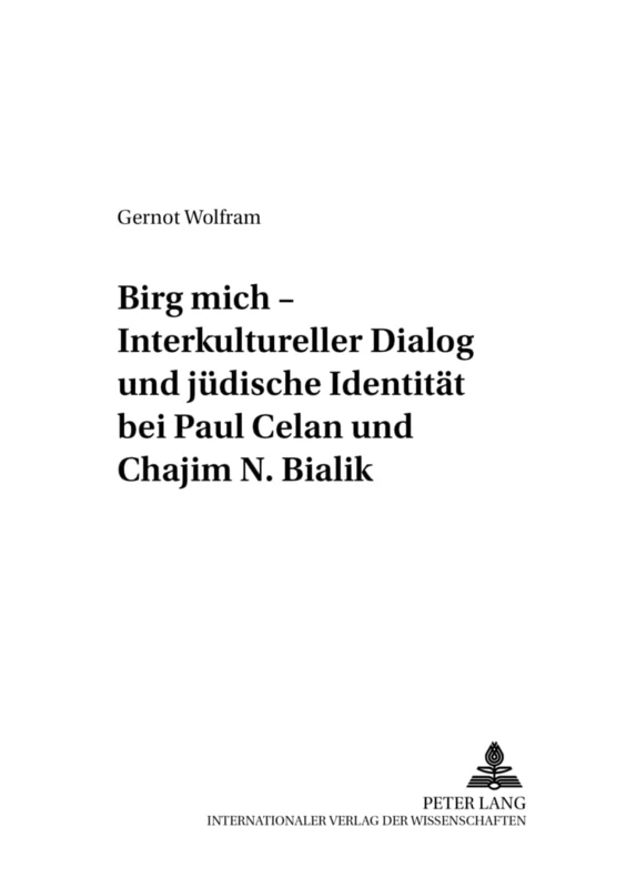 «Birg Mich» - Interkultureller Dialog Und Juedische Identitaet Bei Paul Celan Und Chajim N. Bialik: 3 (Pegisha - Begegnung / Pegisha - Encounters) - Image 1