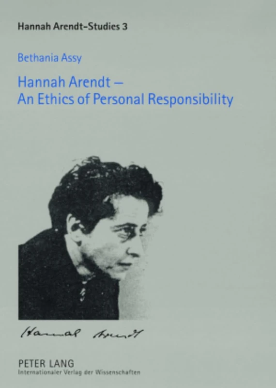 Hannah Arendt - An Ethics of Personal Responsibility: Preface by Agnes Heller: 3 (Hannah Arendt-Studien / Hannah Arendt Studies)
