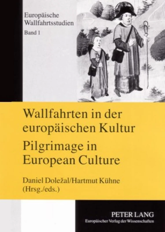 Wallfahrten in der europaeischen Kultur - Pilgrimage in European Culture: Tagungsband Příbram 26.-29. Mai 2004- Proceedings of the Symposium Příbram, ... th 2004: 1 (Europäische Wallfahrtsstudien)