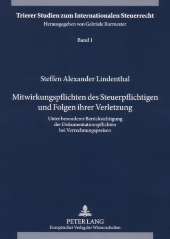 Mitwirkungspflichten Des Steuerpflichtigen Und Folgen Ihrer Verletzung: Unter Besonderer Beruecksichtigung Der Dokumentationspflichten Bei ... Studien Zum Internationalen Steuerrecht)