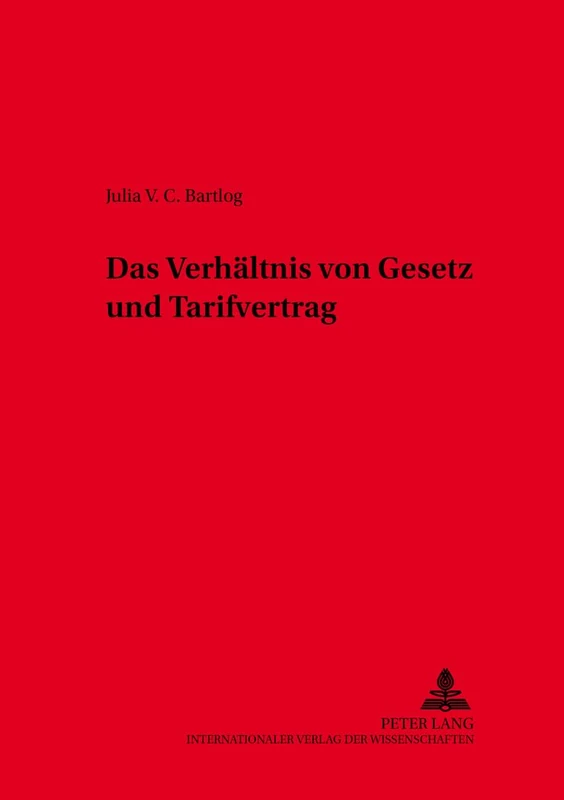 Das Verhaeltnis Von Gesetz Und Tarifvertrag: 39 (Schriften Zum Arbeitsrecht Und Wirtschaftsrecht)