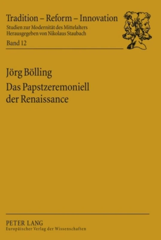 Das Papstzeremoniell der Renaissance: Texte - Musik - Performanz (Tradition - Reform - Innovation)