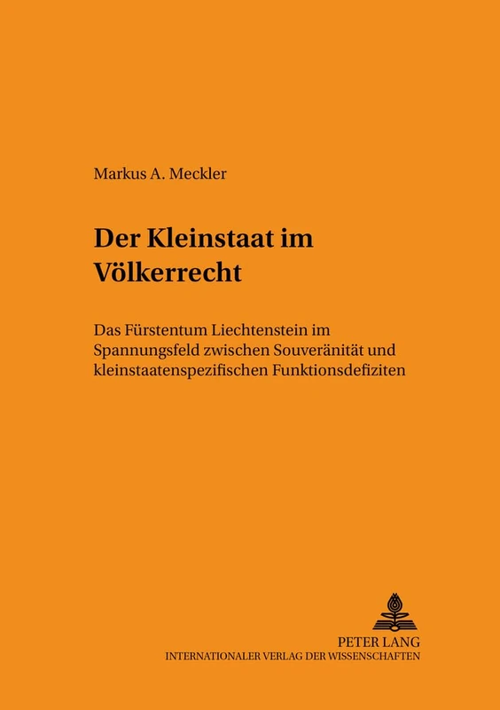 Der Kleinstaat Im Voelkerrecht: Das Fuerstentum Liechtenstein Im Spannungsfeld Zwischen Souveraenitaet Und Kleinstaatenspezifischen Funktionsdefiziten: 123 (Schriften Zum Staats- Und Voelkerrecht) - Image 1