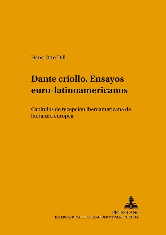 Dante criollo. Ensayos euro-latinoamericanos: Capítulos de recepción iberoamericana de literatura europea: 7 (Sprachen, Gesellschaften Und Kulturen in Lateinamerika / Len) - Image 1